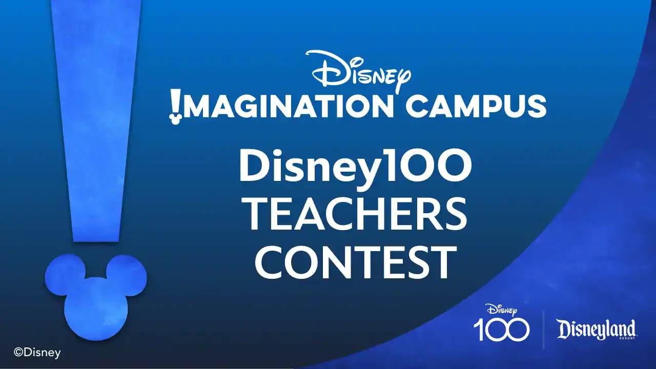 Disney Shares Opportunity for Teachers to Enter Contest to Attend Disney Imagination Campus 100 Teachers Celebration at Disneyland Resort