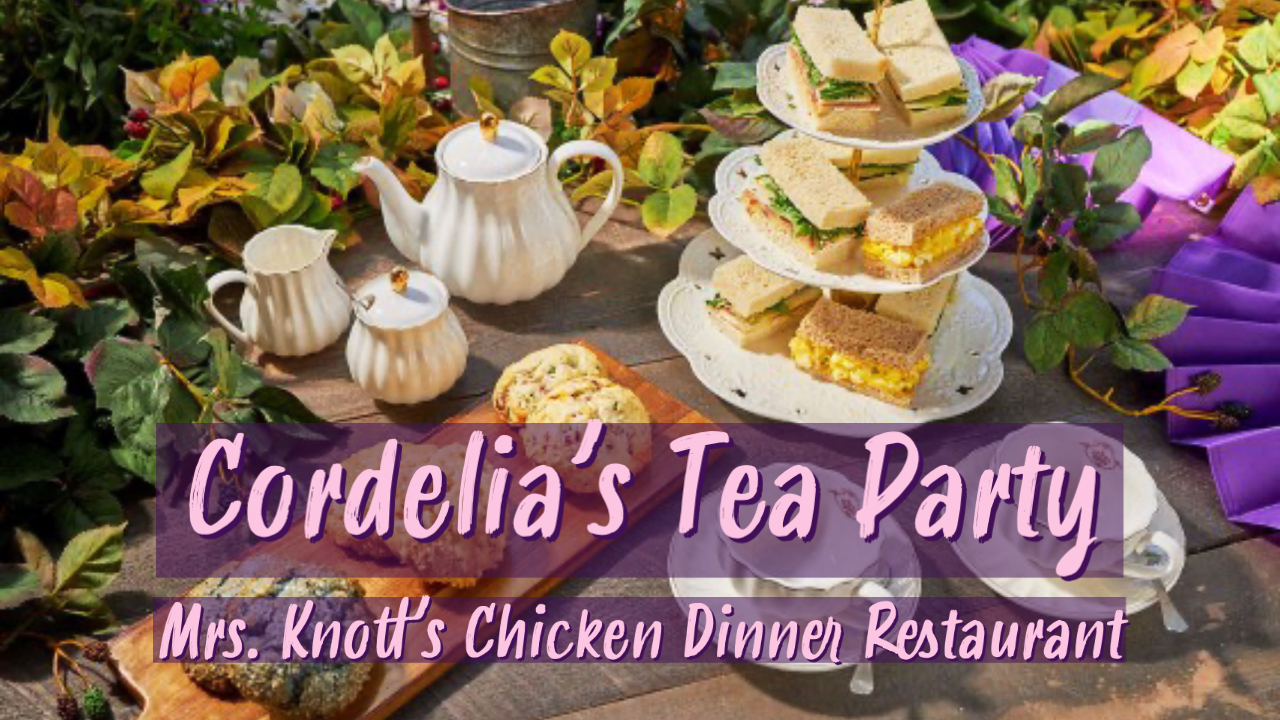 Cordelia’s Tea Party at Mrs. Knott’s Chicken Dinner Restaurant Returns