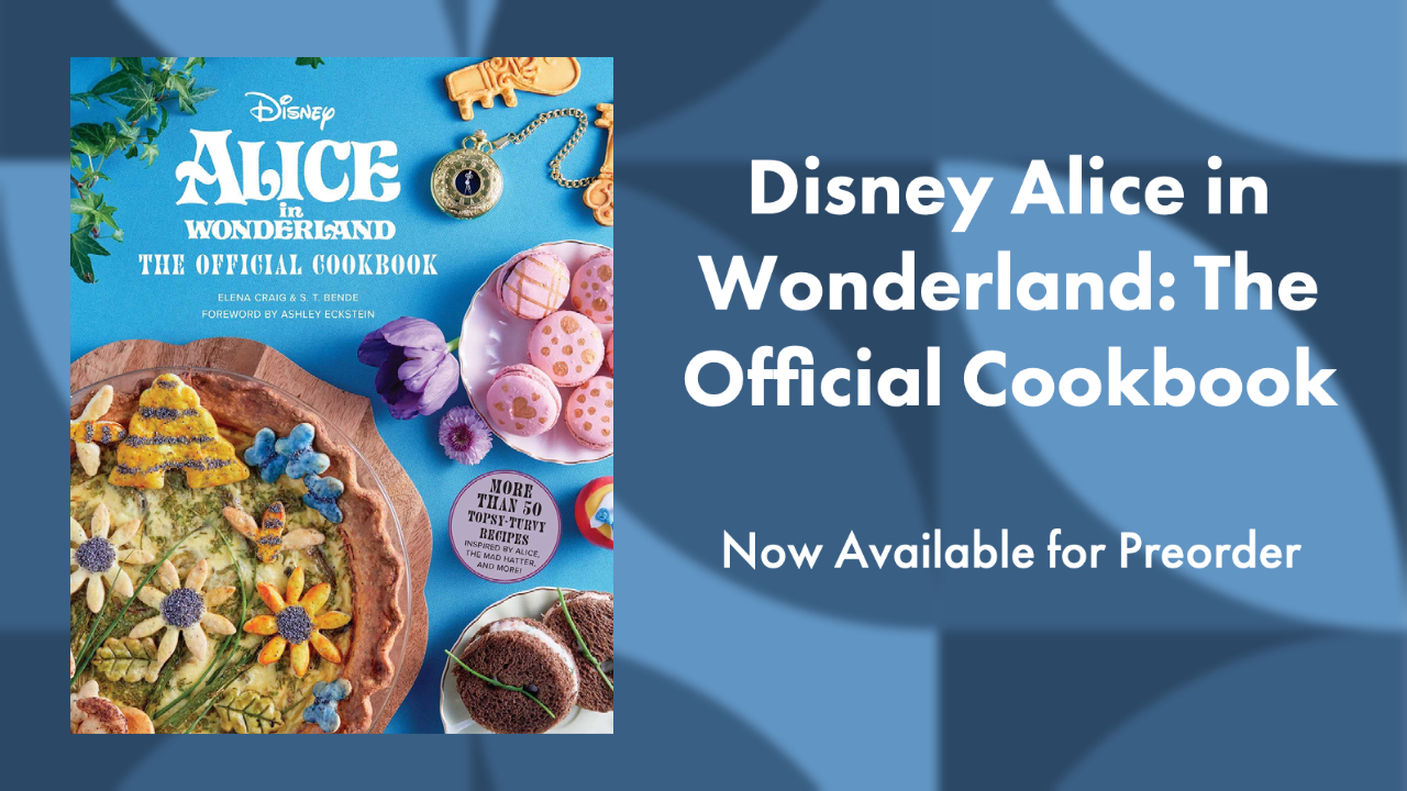 ‘Disney Alice in Wonderland: The Official Cookbook’ Now Available for Pre-Sale