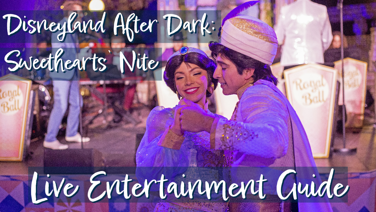 Live Entertainment Guide For 2023 Disneyland After Dark: Sweethearts’ Nite