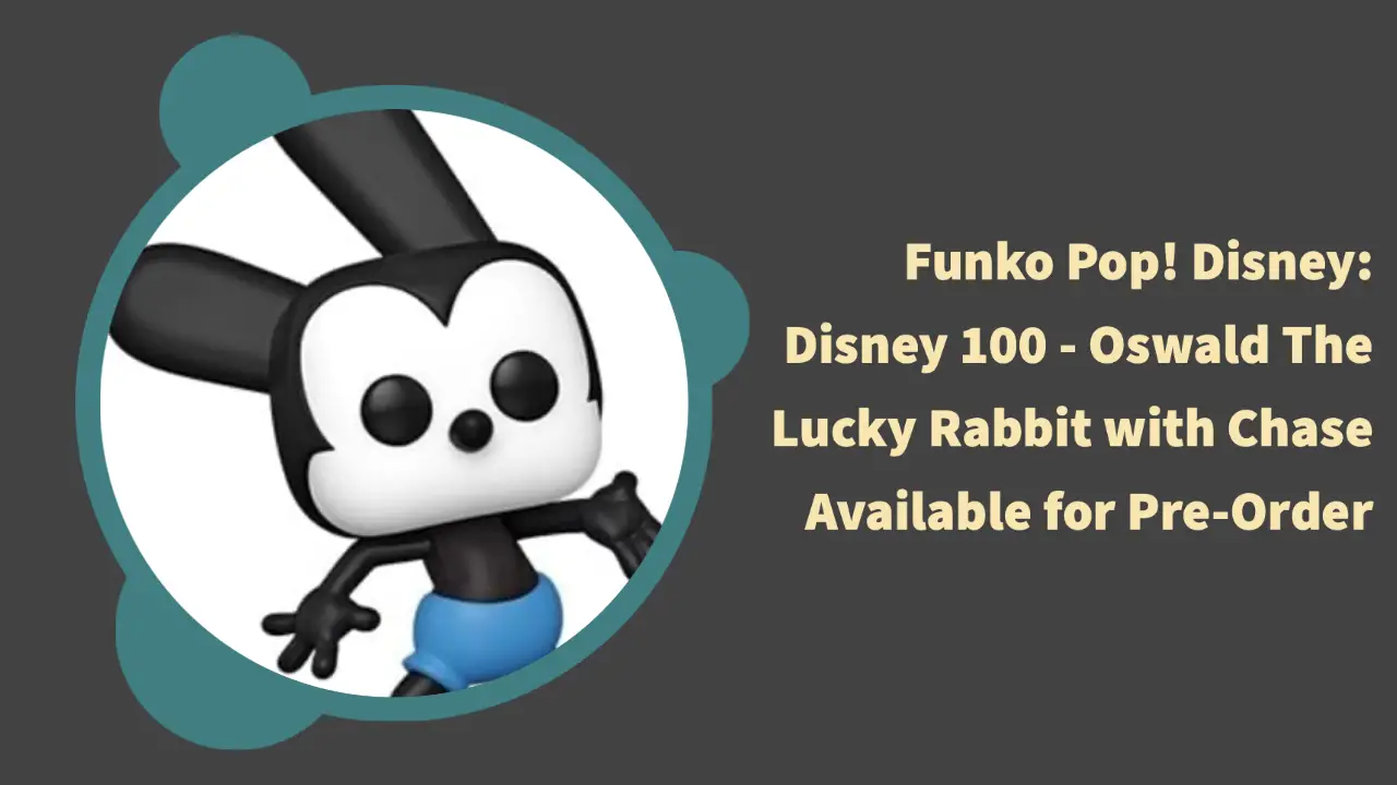 Funko Pop! Disney: Disney 100 – Oswald The Lucky Rabbit with Chase Available for Pre-Order