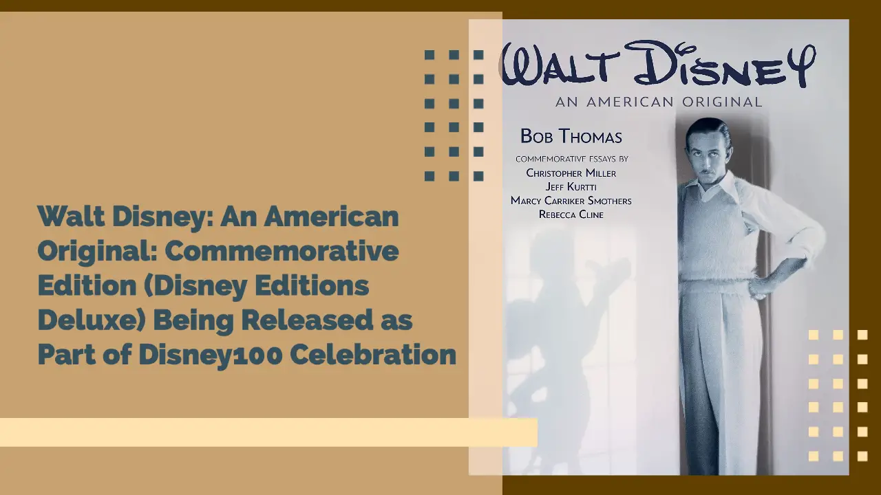 Walt Disney: An American Original: Commemorative Edition (Disney Editions Deluxe) Being Released as Part of Disney100 Celebration