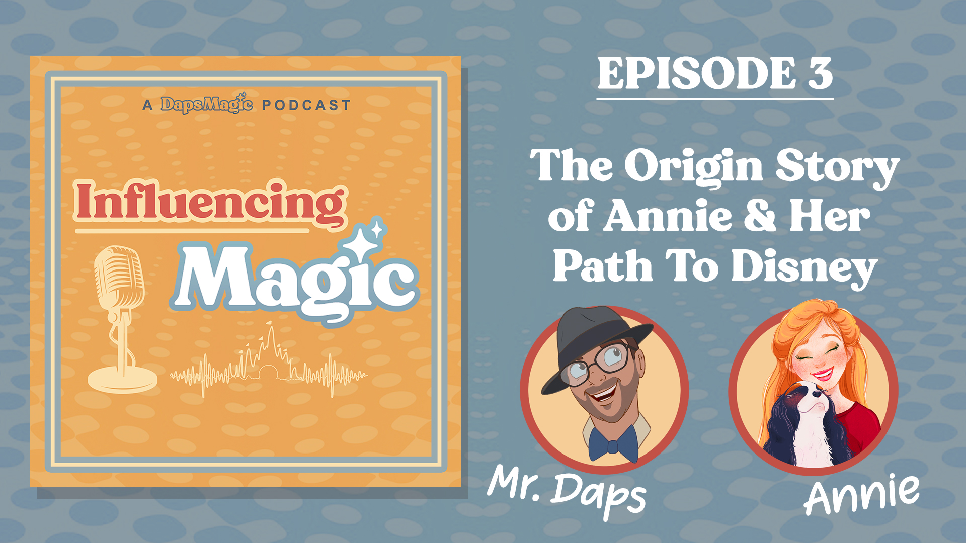 Episode 3: The Origin Story of Annie & Her Path to Disney