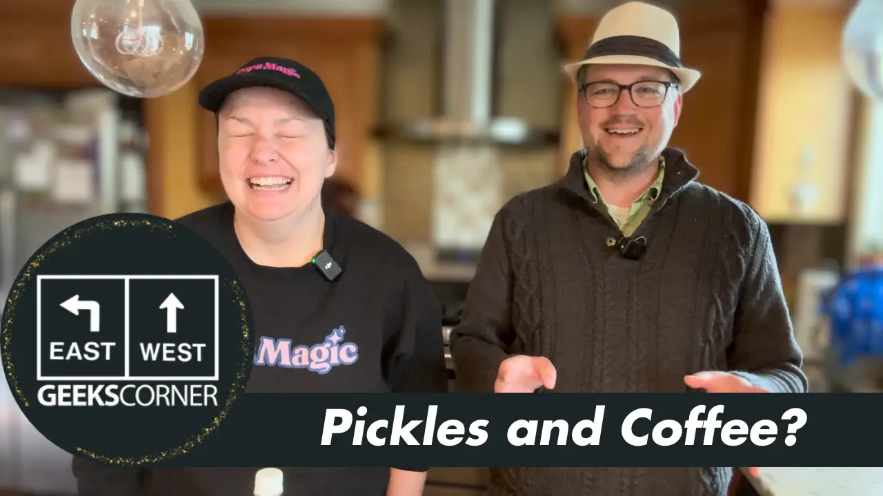 Pickles and Coffee? – GEEKS CORNER – Episode 1328 (#656)