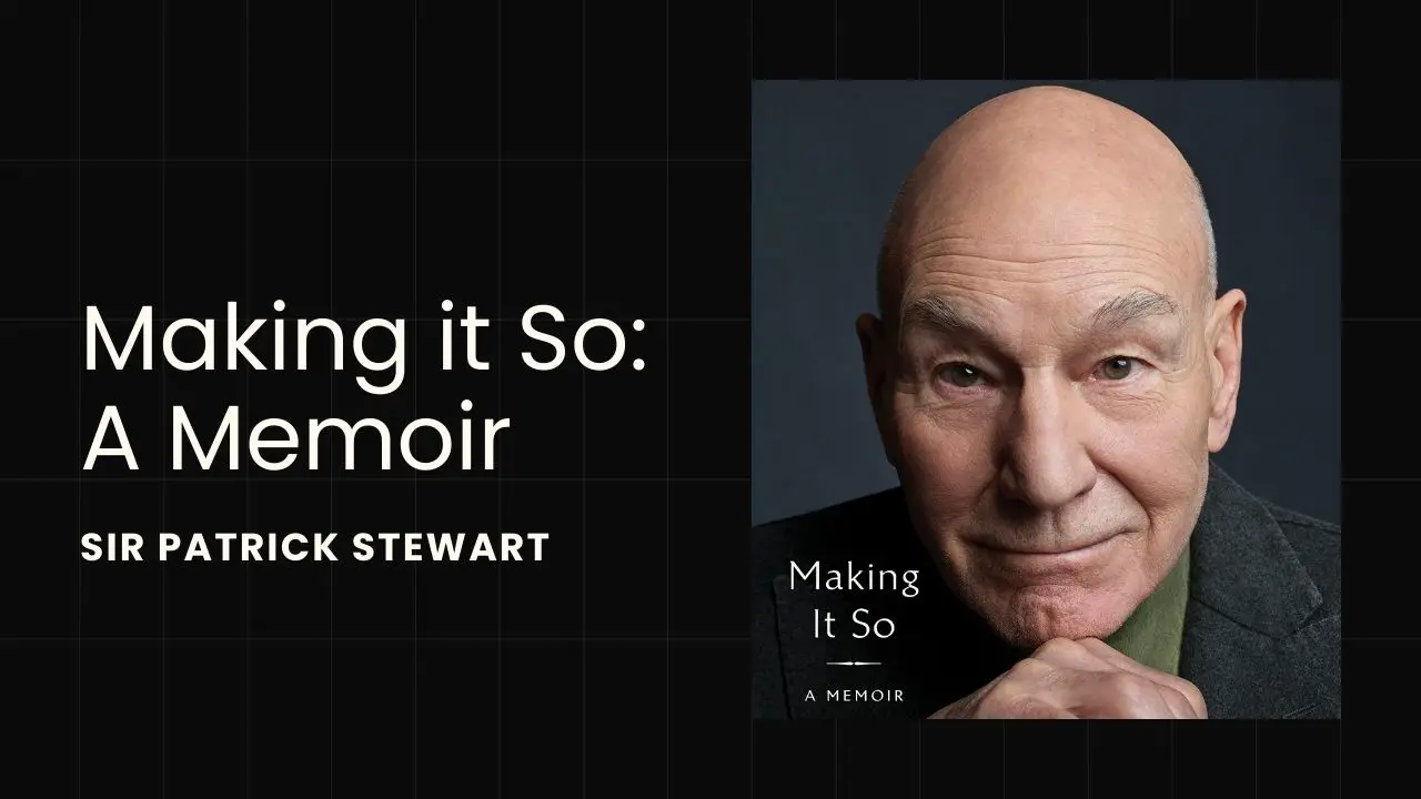 Sir Patrick Stewart’s Memoir ‘Making It So: A Memoir’ Now Available for Pre-Order