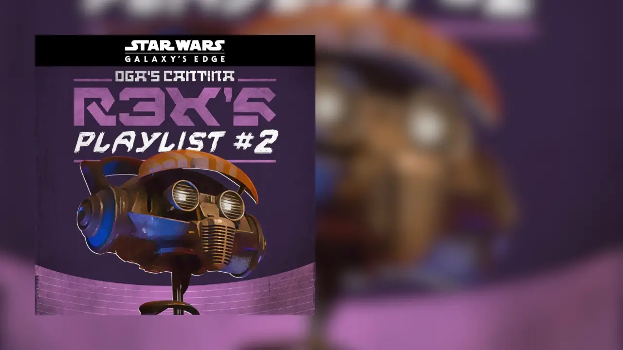 Star Wars: Galaxy’s Edge Oga’s Cantina: R3X’s Playlist #2 Now Streaming