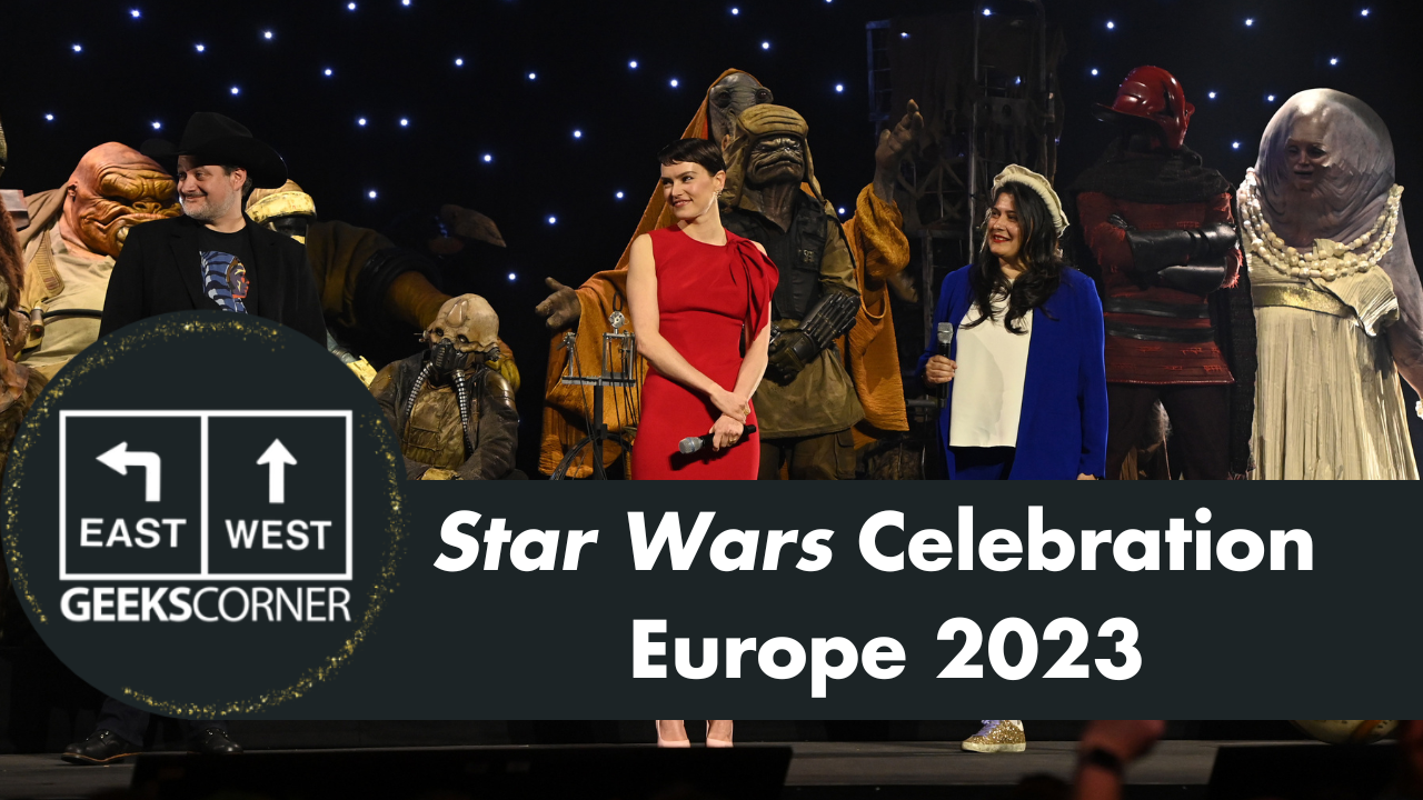Star Wars Celebration Europe 2023 – GEEKS CORNER – Episode #655