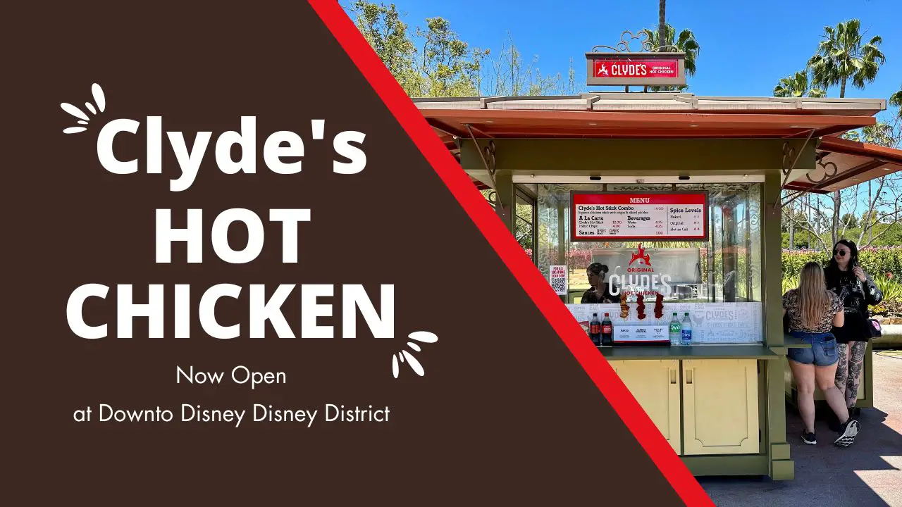 Clyde’s Hot Chicken Now Open in Downtown Disney District at Disneyland Resort