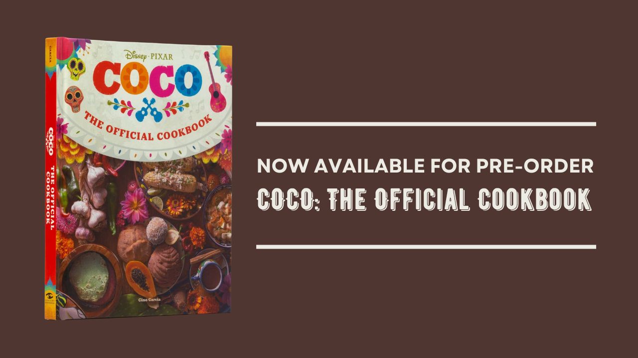 “Coco: The Official Cookbook” With Over 50 Recipes Now Available for Pre-Order