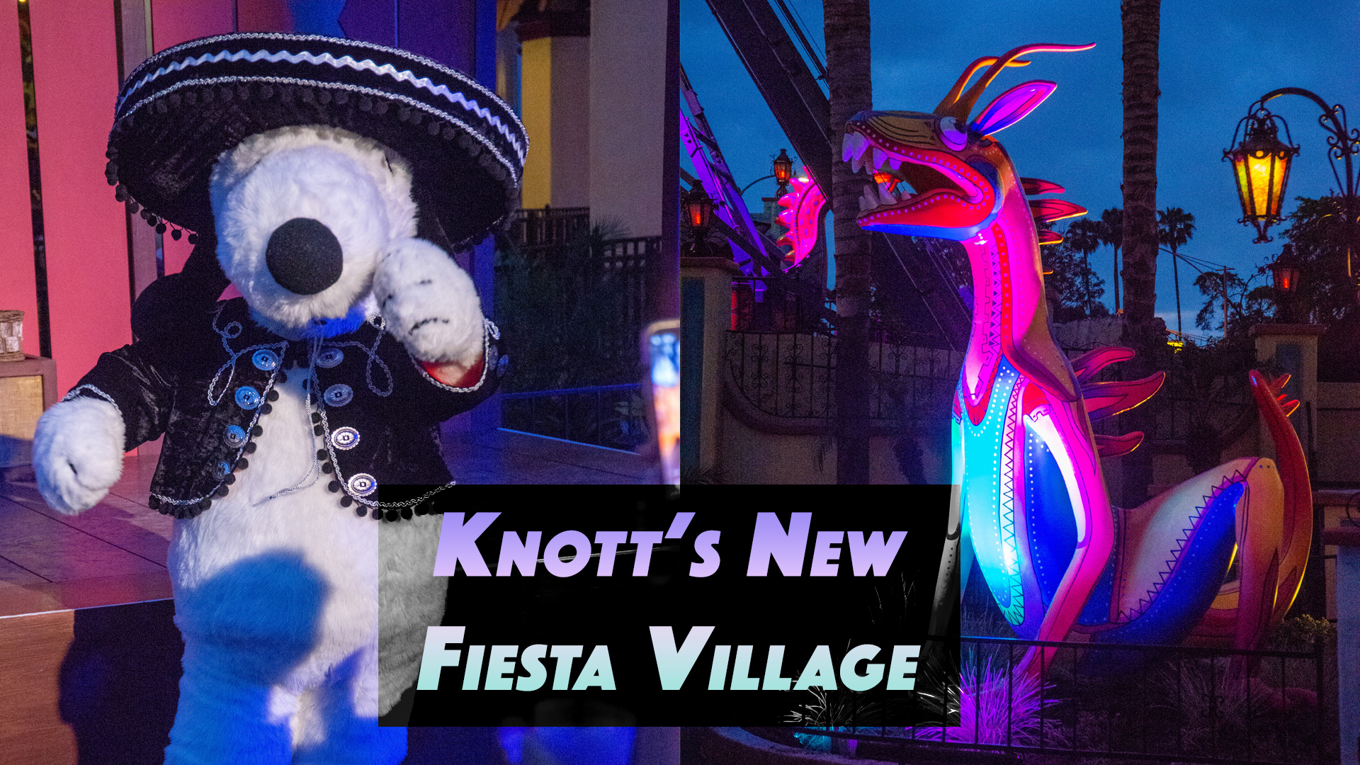 Celebrating Knott’s Berry Farm Fiesta Village Reopening