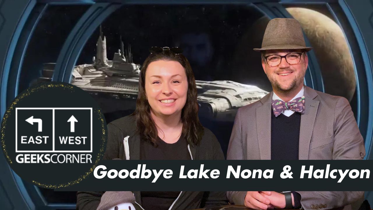 Goodbye Lake Nona & Halcyon – GEEKS CORNER – Episode #661