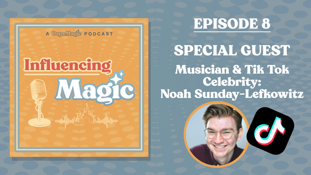 Influencing Magic #8 – Musician & TikTok Celebrity Noah Sunday-Lefkowitz