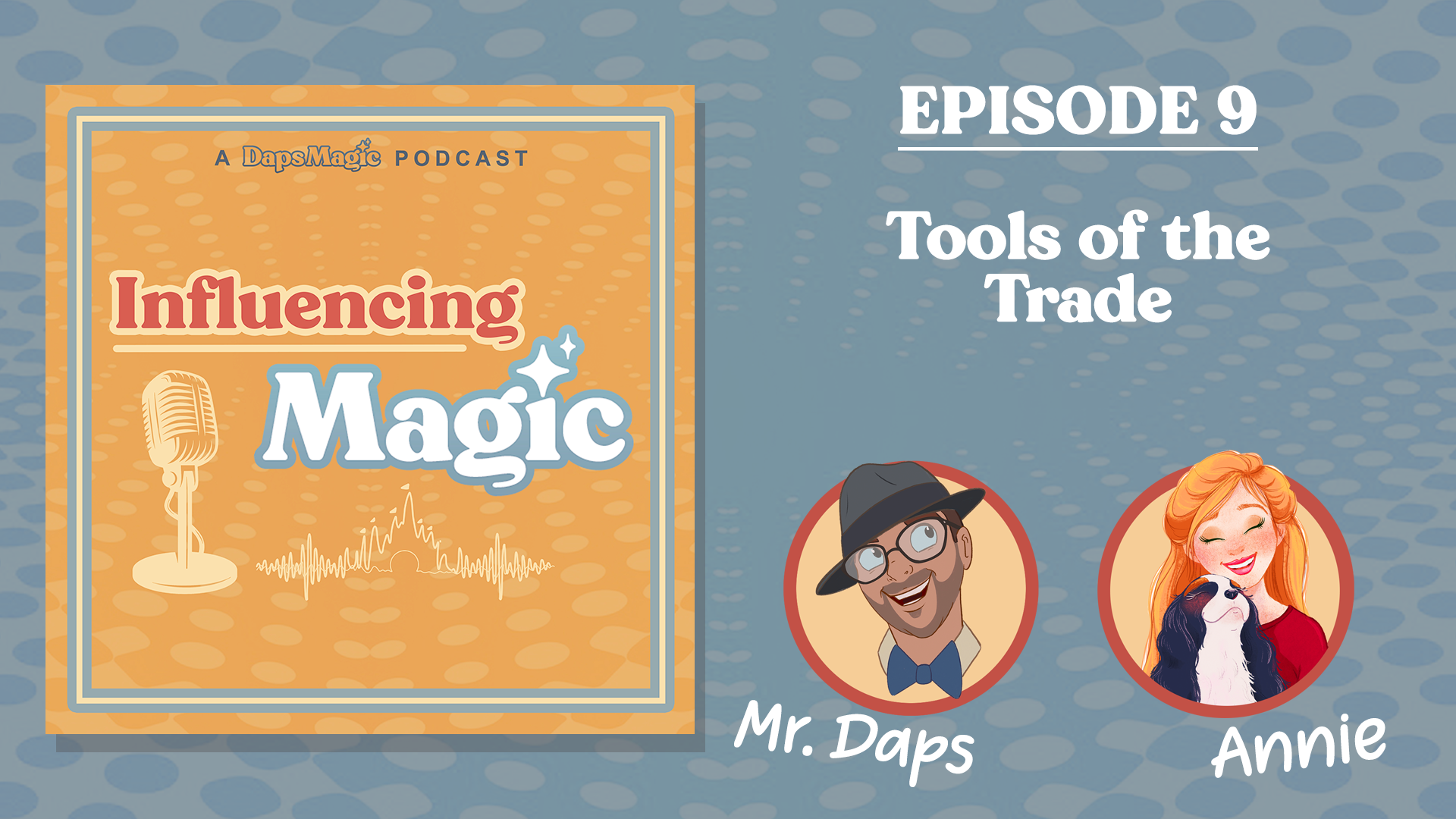 Influencing Magic #9 – The Tools of the Trade