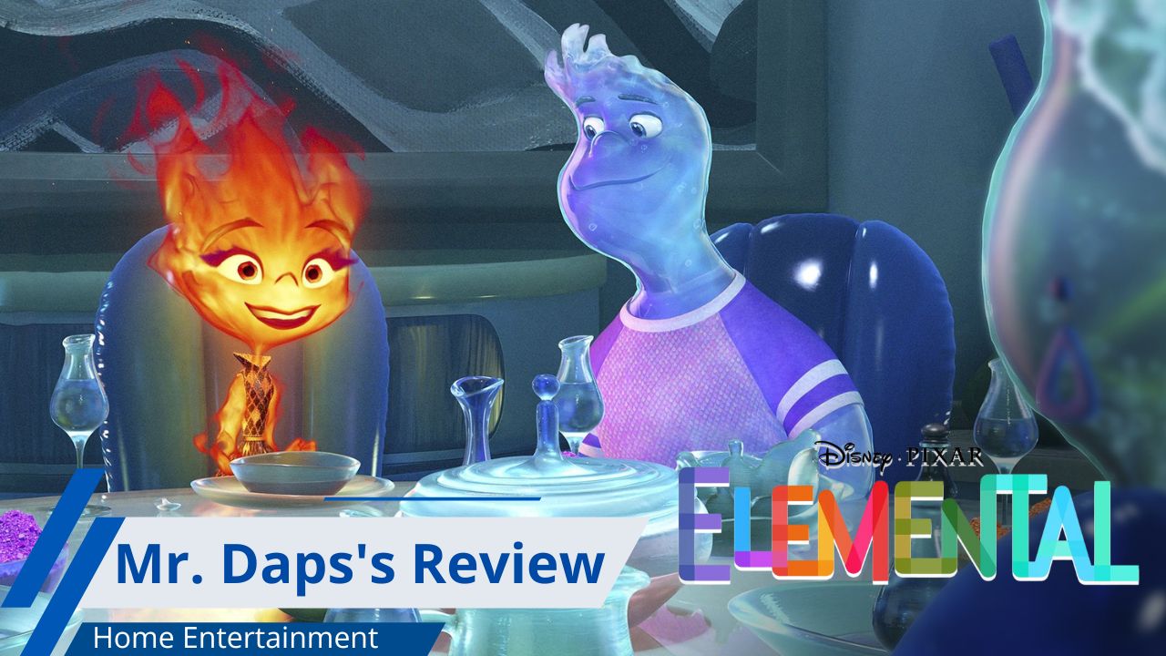 “Elemental” – Mr. Daps’ Home Entertainment Review