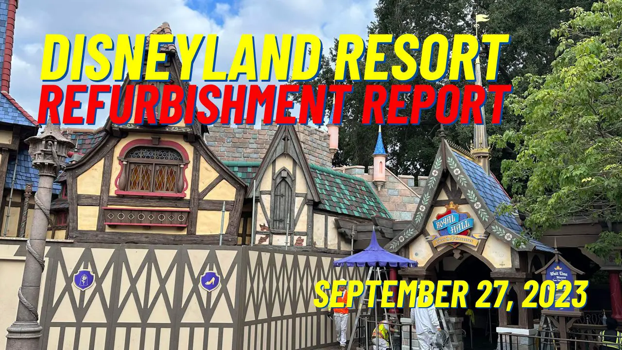 Disneyland Resort Refurbishment Report – September 27, 2023