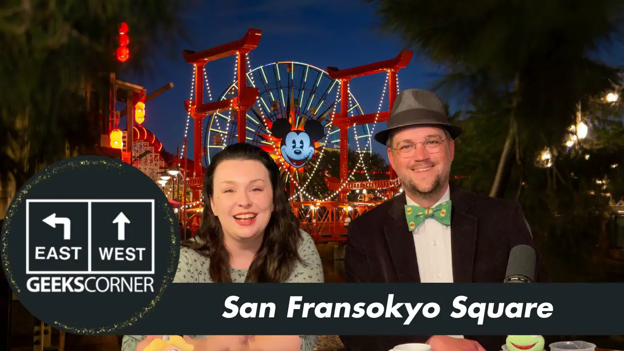 San Fransokyo Square – GEEKS CORNER – Episode #676