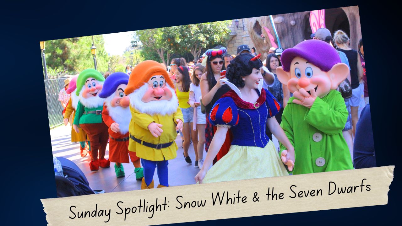 Sunday Spotlight: A Moment with Snow White and the Seven Dwarfs