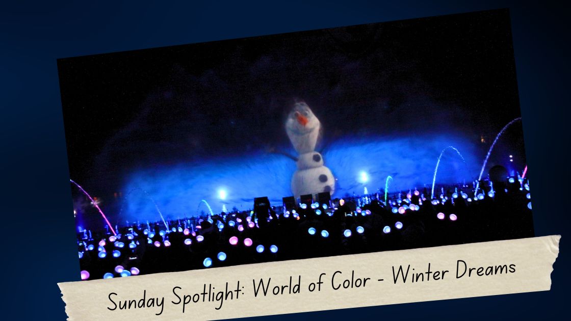 Sunday Spotlight: World of Color – Winter Dreams