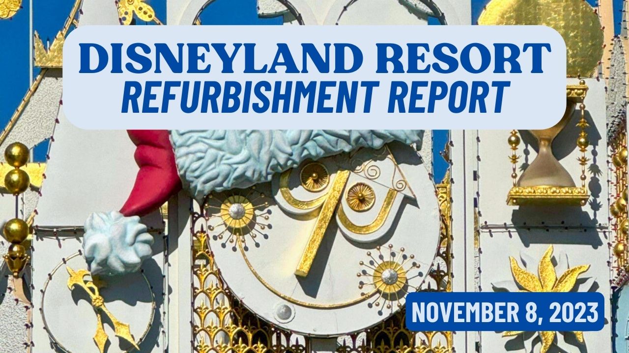 Disneyland Refurbishment Report – November 8, 2023