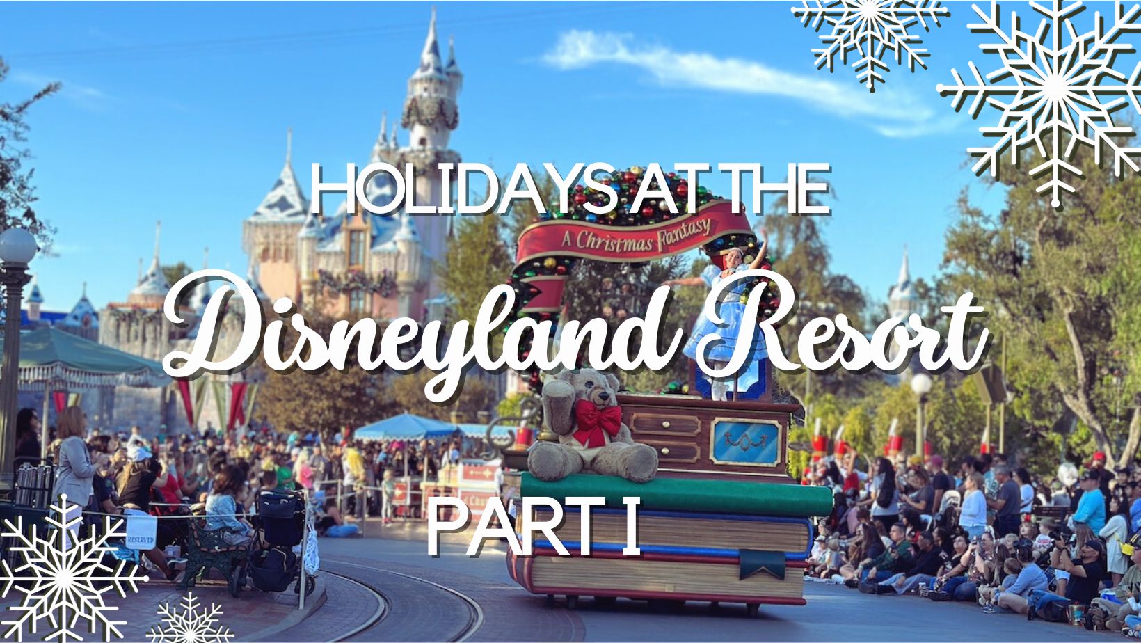 Holidays at the Disneyland Resort 2023 – Part I: Our Favorite Things