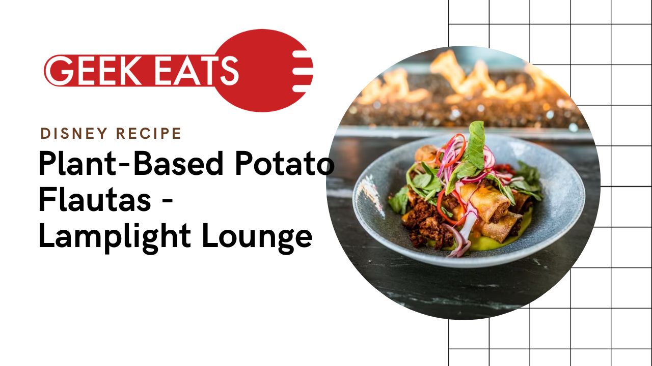 GEEK EATS: Plant-Based Potato Flautas From Lamplight Lounge Recipe