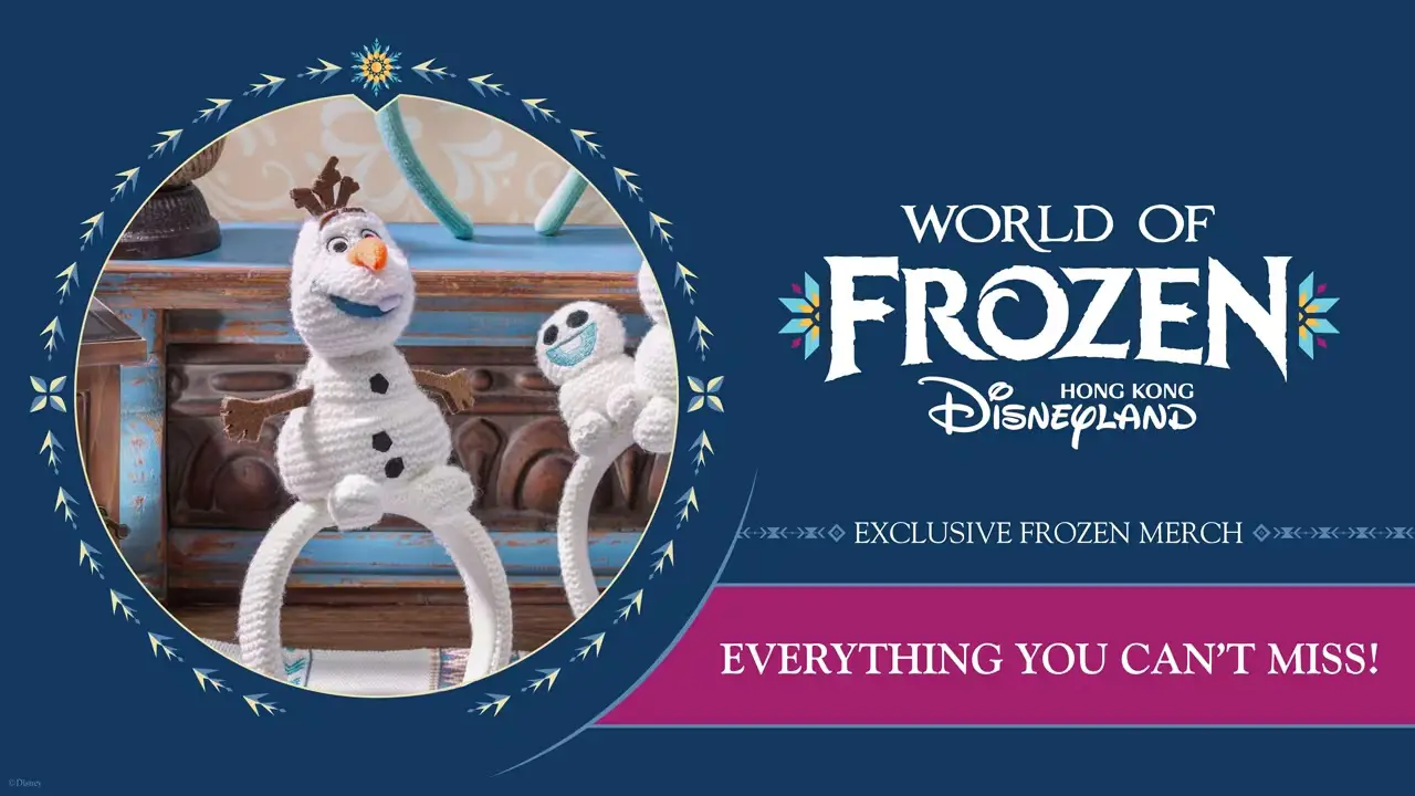 Check Out the Exclusive ‘Frozen’ Merchandise at Hong Kong Disneyland’s World of Frozen