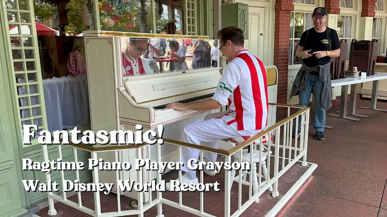 VIDEO: A ‘Fantasmic!’ Medley by Ragtime Piano Player Grayson at Walt Disney World’s Magic Kingdom