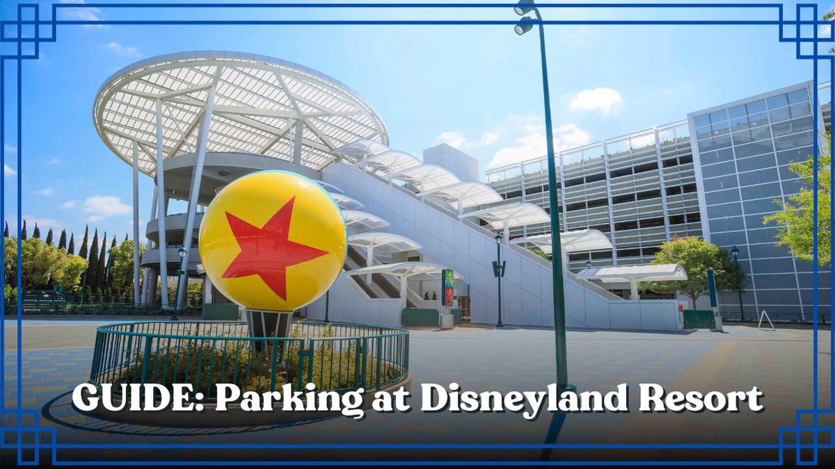 Guide: Parking at the Disneyland Resort