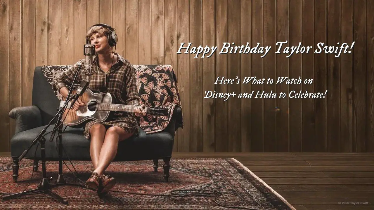 What Taylor Swift Programs to Watch on Disney+ and Hulu on Her Birthday