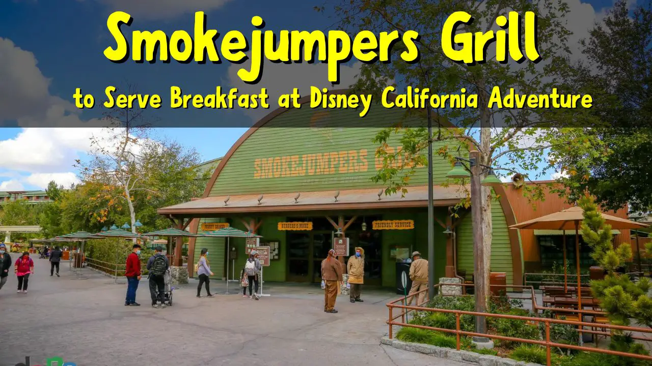 Smokejumpers Grill to Begin Offering Breakfast at Disney California Adventure