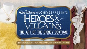 Tickets Now Available for D23 Member Preview: Heroes & Villains: The Art of the Disney Costume Exhibit at the Birmingham Museum of Art