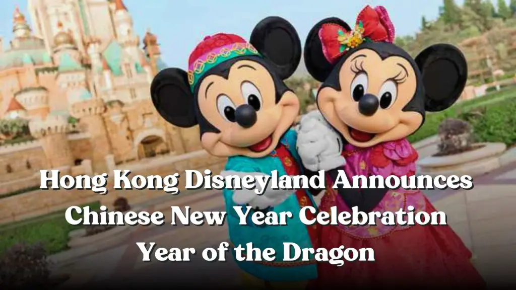 Hong Kong Disneyland Announces Year of the Dragon Chinese New Year