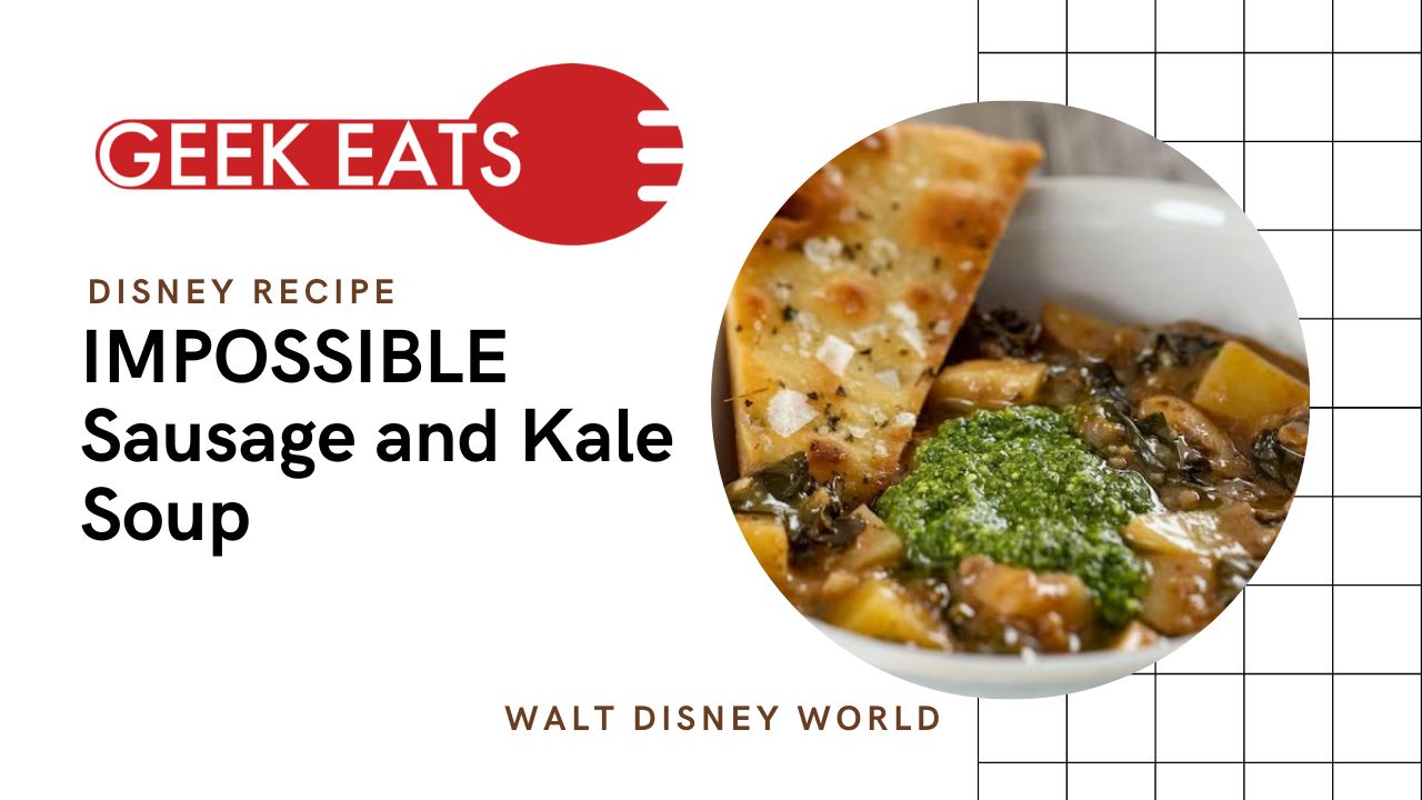 GEEK EATS: IMPOSSIBLE Sausage and Kale Soup Recipe From EPCOT International Flower & Garden Festival
