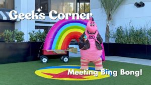 Meeting Bing Bong!  – GEEKS CORNER – Episode #697