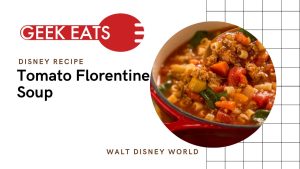 GEEK EATS: Tomato Florentine Soup Recipe From Boma – Flavors of Africa at Disney’s Animal Kingdom Lodge