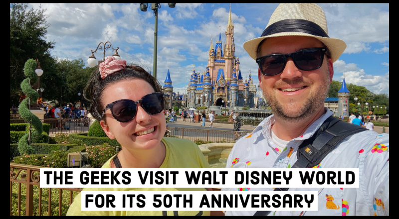 The Geeks Visit Walt Disney World for its 50th Anniversary