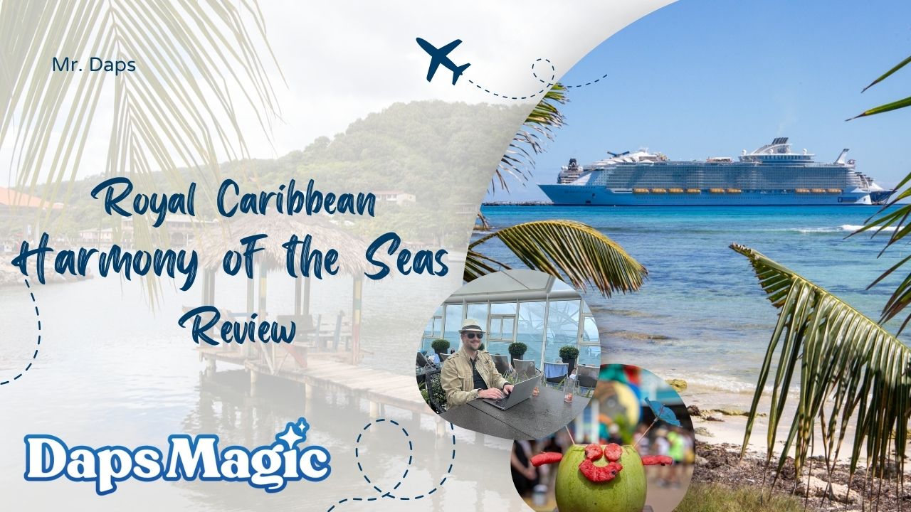 Royal Caribbean – Harmony of the Seas | Daps Travels Review