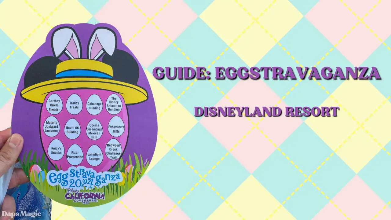 GUIDE: Eggstravangza Returns to the Disneyland Resort