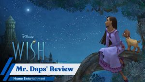 ‘Wish’ – Mr. Daps’ Home Entertainment Review