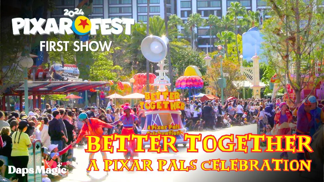 ‘Better Together: A Pixar Pals Celebration!’ Debuts at Disney California Adventure for Pixar Fest 2024!