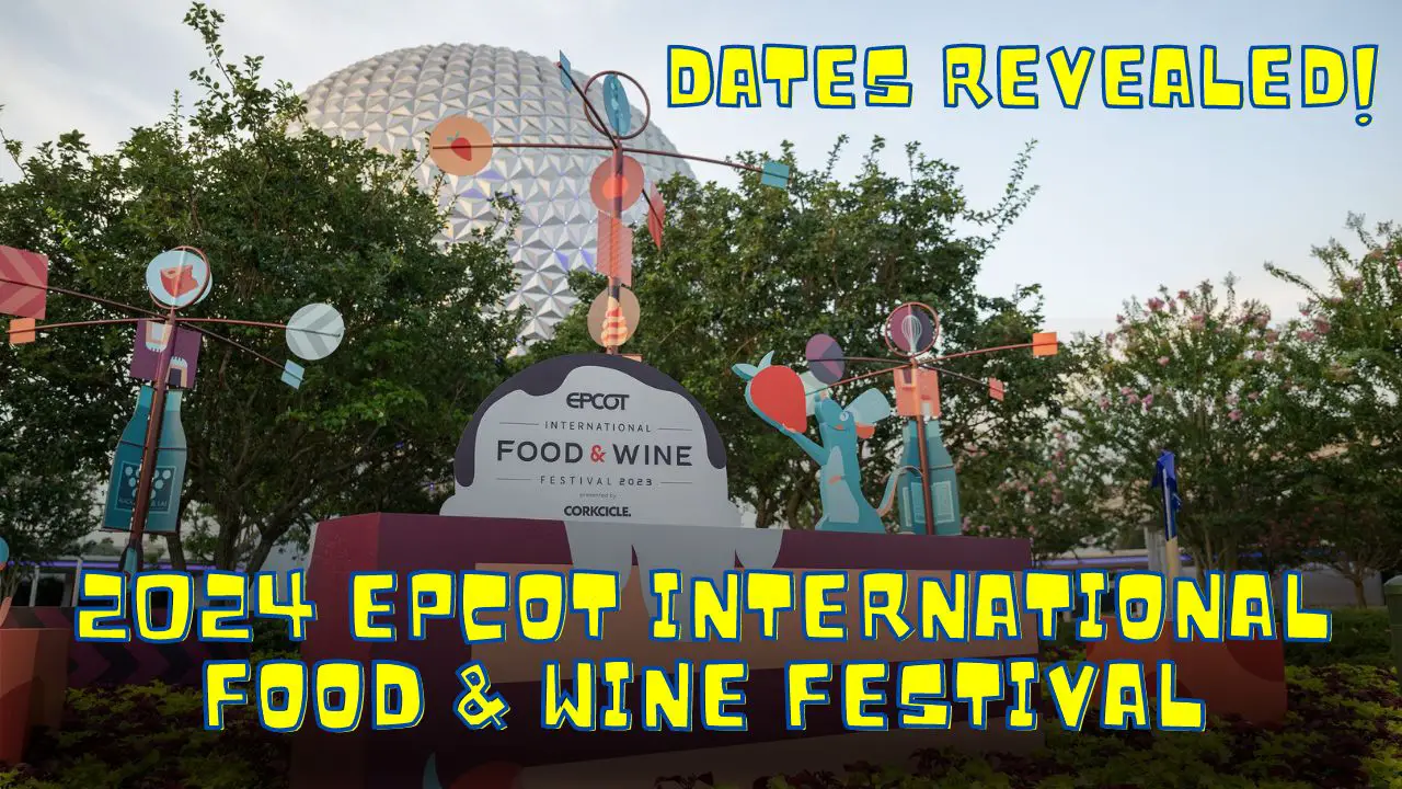Dates Revealed for 2024 EPCOT International Food & Wine Festival
