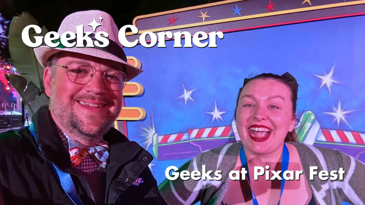 Geeks at Pixar Fest - GEEKS CORNER