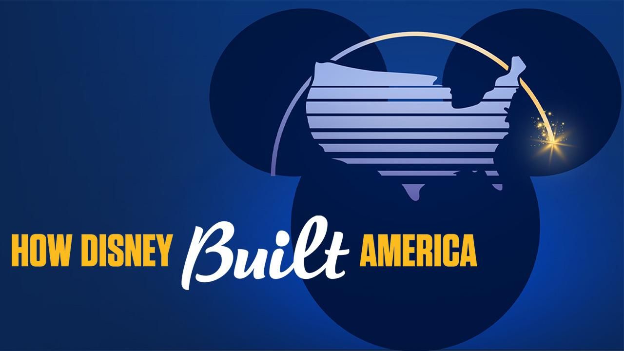 How Disney Built America