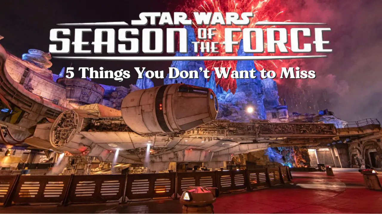 5 Star Wars Things You Don’t Want to Miss During Disneyland’s Season of the Force