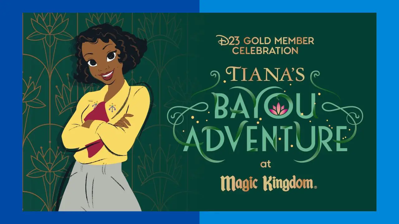 D23 Gold Member Tiana's Bayou Adventure Event