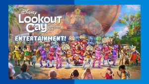 Disney Cruise Line Unveils Entertainment Offerings for Disney Lookout Cay at Lighthouse Point