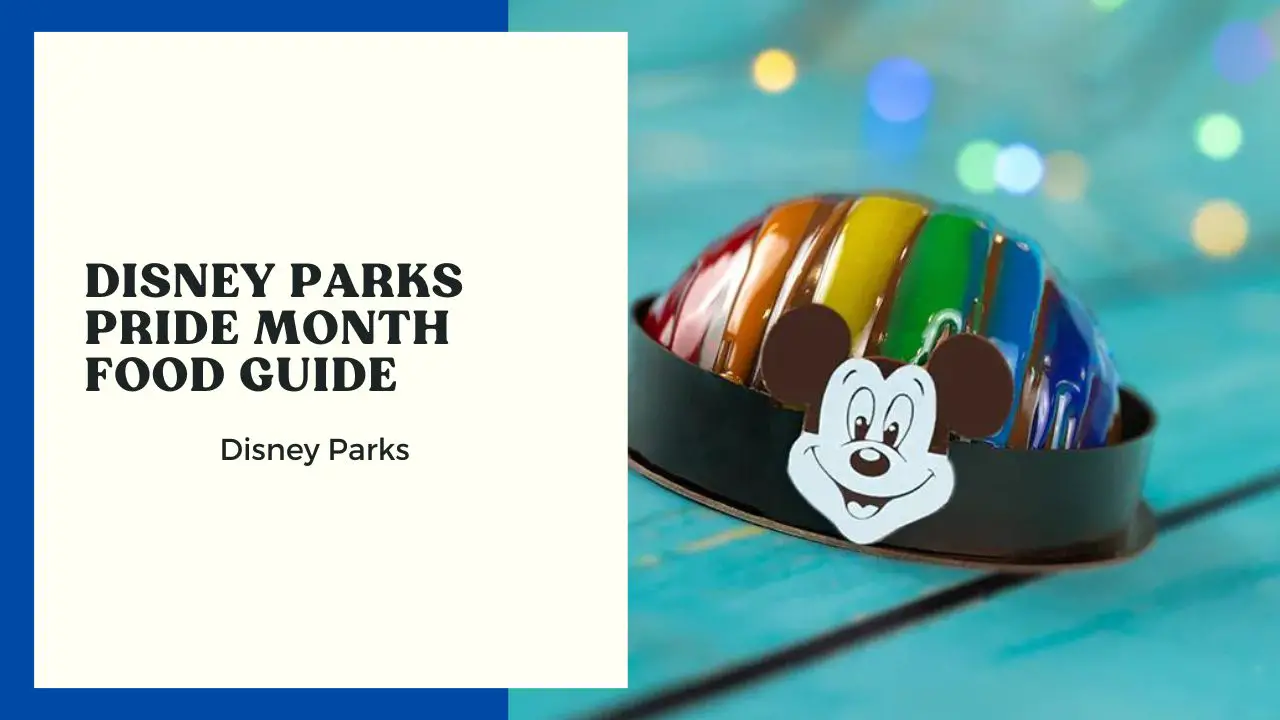 Disney Parks Pride Month Food Guide