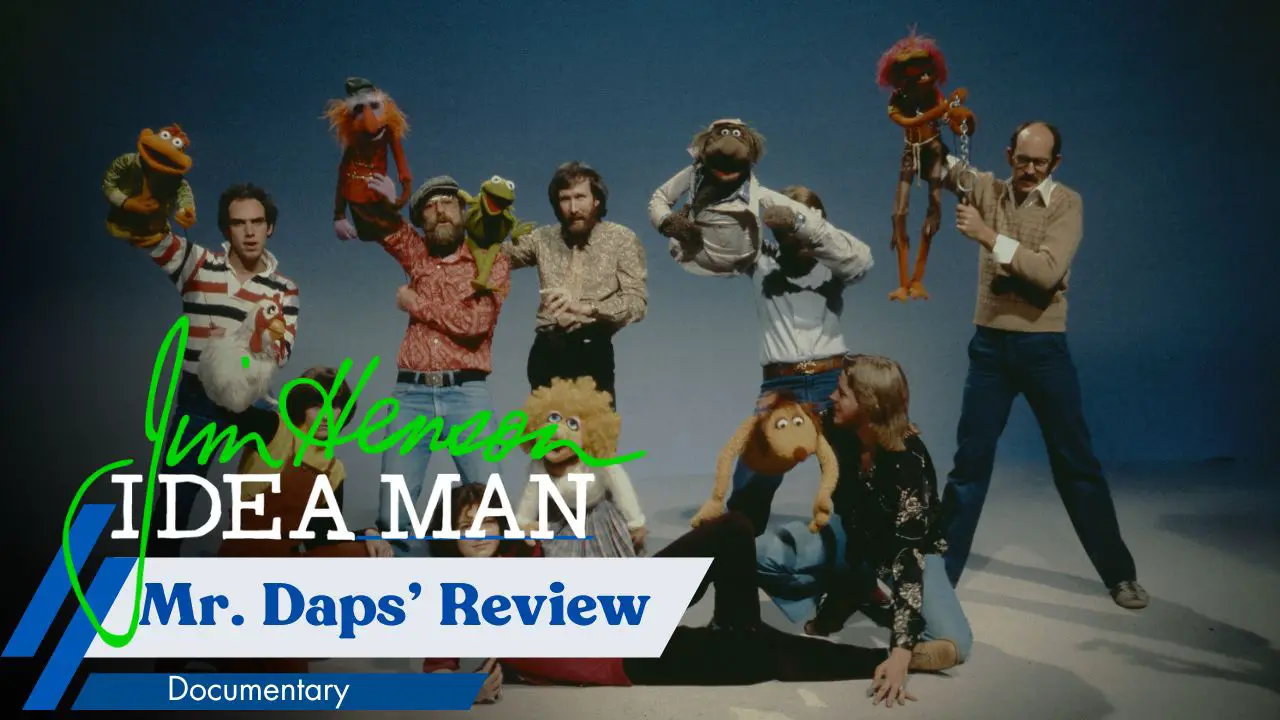 Jim Henson: Idea Man – Mr. Daps’ Review