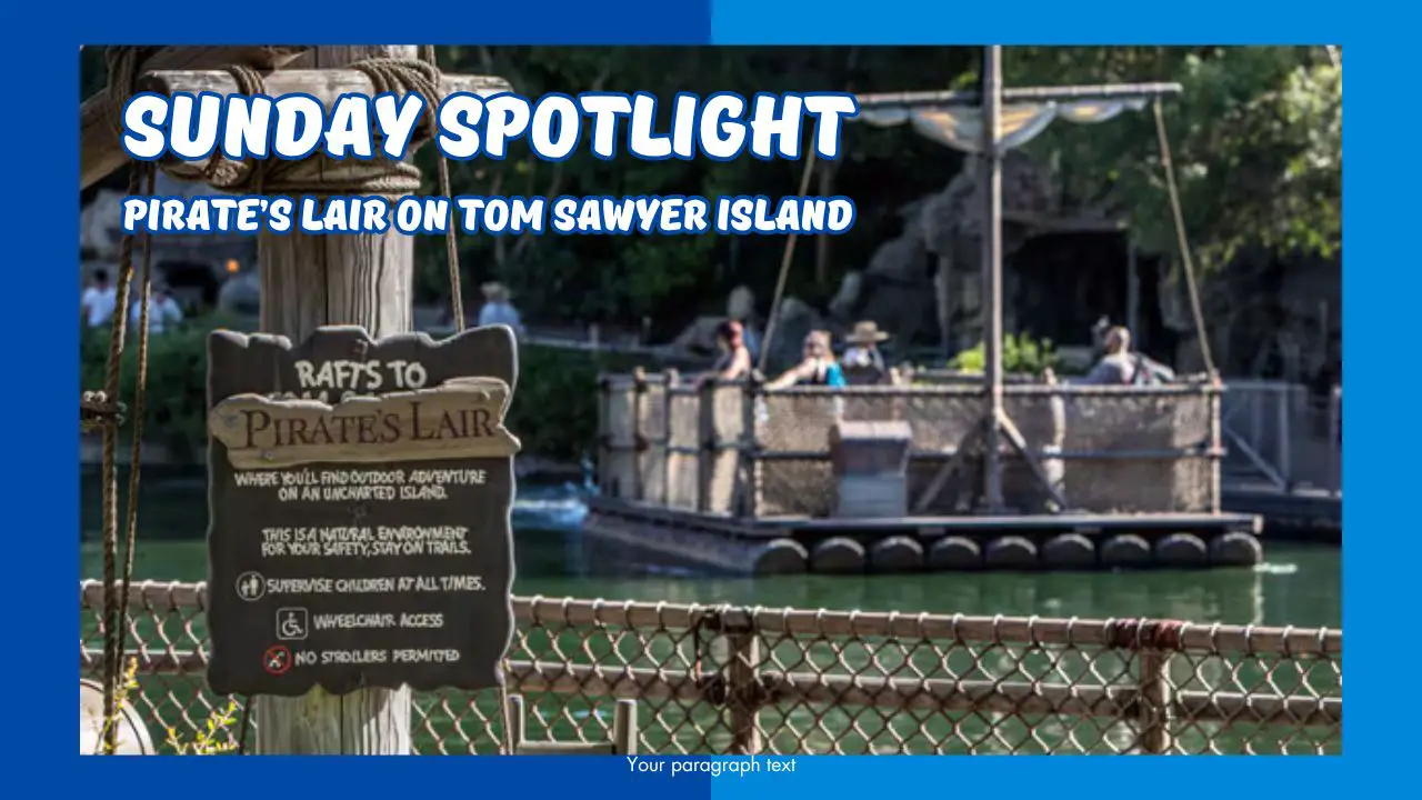 Sunday Spotlight: A Trip to Pirate’s Lair on Tom Sawyer Island at Disneyland