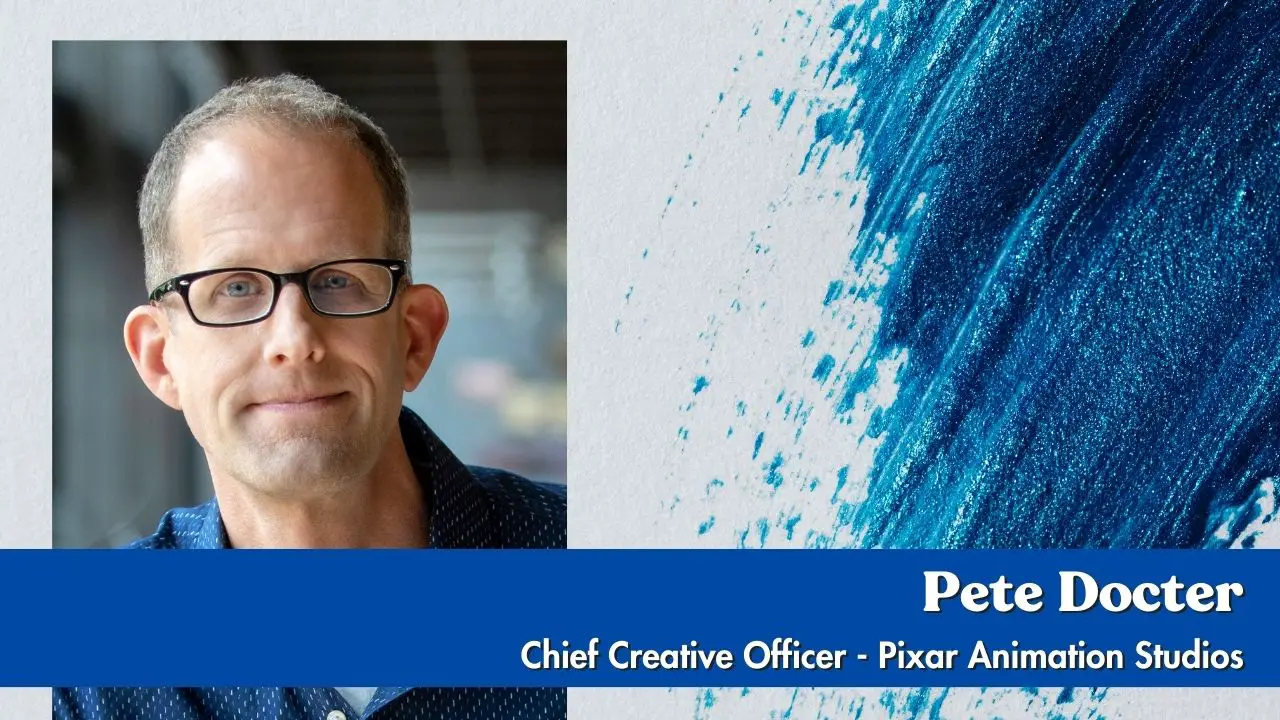 Pete Docter - Chief Creative Officer - Pixar Animation Studios